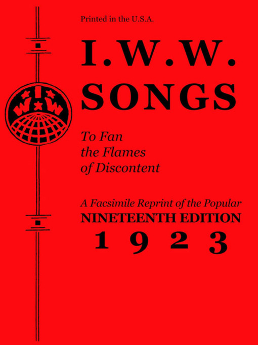 Title details for I.W.W. Songs to Fan the Flames of Discontent by Industrial Workers of the World - Available